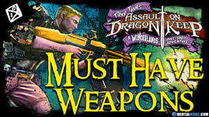 Borderlands 2: 9 Best Weapons In Tiny Tina'S Assault On Dragon Keep