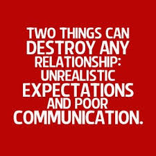 Two Things Can Destroy Any Relationship Unrealistic Expectations And Poor Communication Communication Quotes Communication Relationship Expectation Quotes