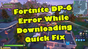 Download restoro pc repair tool that comes with patented restoro has been downloaded by 0 readers this month. Fortnite Dp 6 Error While Downloading Quick Fix The Droid Guy