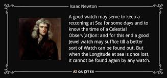 56 quotes from end of watch (bill hodges trilogy, #3): Isaac Newton Quote A Good Watch May Serve To Keep A Recconing At