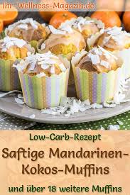 Saftige Low Carb Mandarinen Kokos Muffins Einfaches Rezept Ohne Zucker In 2020 Kokosmuffins Rezepte Low Carb Rezepte