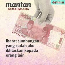 Mantan Itu Ibarat Sumbangan Yang Sudah Aku Ikhlaskan Kepada Orang Lain Kecekhati Kata Kata Motivasi Kata Kata Indah Kutipan Lucu