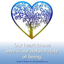 Our Heart Knows Love Is Our Natural State Of Being In 2020 One Line Quotes Love Quotes Unconditional Love