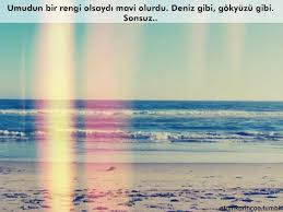 Umudun Bir Rengi Olsaydi Mavi Olurdu Deniz Gibi Gokyuzu Gibi Sonsuz Gokyuzu Resimler Gundogumu