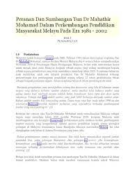 Dalam memajukan negara, beliau telah memperkenalkan dasar pandang ke timur. Peranan Dan Sumbangan Tun Dr Mahathir Mohamad Dalam Perkembangan Pendidikan Masyarakat Melayu Pada Era 1981