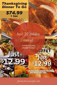 One of the best and interesting fact about the golden corral restaurant is, it opens during the thanksgiving day. Golden Corral Thanksgiving Menu Restaurants Like Denny S And Popeyes Are Open On Thanksgiving Bleu Rendez Vous French Bistro
