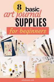 Beginner S Art Journal Supplies List To Help You Get Started With Art Journaling Art Journaling For Art Journaling Supplies Art Journal Art Journal Techniques
