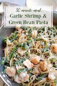 Whip Up This Easy Creamy Garlic Shrimp Pasta With Green Beans In Just 30 Minutes Or Less Per Pasta With Green Beans Shrimp And Green Beans Green Bean Recipes