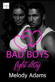 Did you have any favorite moments with them? Bad Boys Fight Dirty Bad Boys Do It Better 3 Ebook Adams Melody Amazon De Kindle Shop
