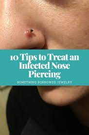10 Tips To Treat An Infected Nose Piercing
