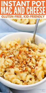 Gluten Free Homemade Instant Pot Mac And Cheese Kid Friendly Recipe Gluten Free Instant Pot Instant Pot Mac And Cheese Recipe Mac And Cheese