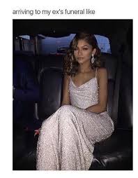 100 Memes For Everyone Who S Soulless Single Poor Petty Extra Thirsty And Dramatic But Has A Gr8 Personality Zendaya Style Prom Sparkly Zendaya