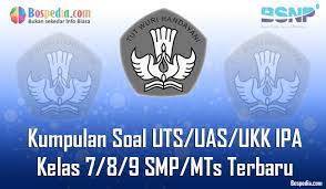Soal ipa kelas 7 8 9 smp. Lengkap Kumpulan Soal Uts Uas Ukk Ipa Kelas 7 8 9 Smp Mts Terbaru Dan Terupdate Bospedia