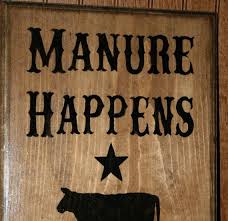 Manure Happens Funny Western Wooden Sign Farm Sign Western Signs Manure Happens Wooden Signs