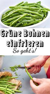 Grune Bohnen Einfrieren So Geht S Lecker Bohnen Einfrieren Grune Bohnen Buschbohnen Rezept