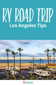 Rv Travel In Los Angeles California We Ve Now Driven Across The Usa And Week 12 Of Our 1 Year Rv Road Trip Brings Us To Los Rv Road Trip Trip Road