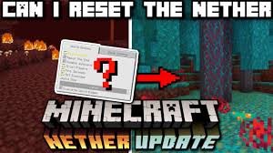 Minecraft Can I Reset The Nether How Nether Update Explained Bedrock Java Youtube