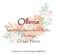 Baby Girl Name Ollene Meaning Ancestor S Relic Heritage Origin Norse Viking Baby Names Baby Name Generator Names With Meaning