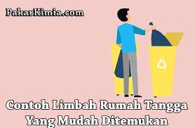 Maybe you would like to learn more about one of these? 6 Contoh Limbah Rumah Tangga Yang Mudah Ditemukan Ilmu Kimia