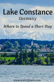 Where To Spend 3 Days Exploring Lake Constance Germany Lake Constance Germany Germany Travel Destinations Germany