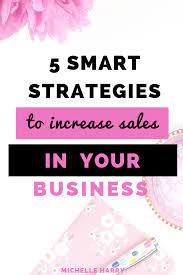 5 Ways To Increase Customers And Sales In Your Business Increase Customers Business Entrepreneurship Small Business Tips