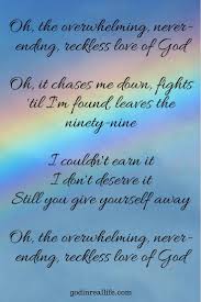 Oh The Overwhelming Never Ending Reckless Love Of God Bethel Music Steffany Gretzinger Godinreallife Com Christian Song Lyrics Gods Love Worship Lyrics