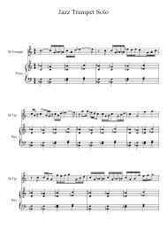 These tunes are great for beginners because they have a relatively few number of chords, a stable key center, and generally easy melodies. Jazz Trumpet Solo Sheet Music For Piano Trumpet Solo Musescore Com