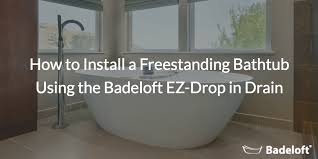 Hand shower hose allows you to fill your tub fast. How To Install A Freestanding Bathtub Using The Badeloft Ez Drop In Drain Badeloft