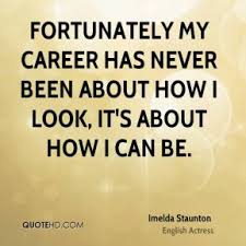 Imelda Staunton Quotes | QuoteHD via Relatably.com