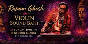 Hindustani Violin Sound Bath with Rupam Ghosh