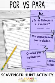 Need Something Fun For Por Vs Para Check Out This Scavenger Hunt Game Your Spanish Class Will Be Up Spanish Lesson Plans High School Spanish Spanish Students