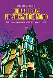 A seguito dei lunghi anni di esperienza con il supernaturale, siete stati chiamati per investigare sugli strani fenomeni che si sono verificati tra queste mura. Guida Alle Case Piu Stregate Del Mondo Tutti I Luoghi In Cui Non Vorreste Passare La Notte Ebook Dimitri Francesco Amazon It Libri