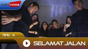 Tipe X Selamat Jalan Official Video Youtube