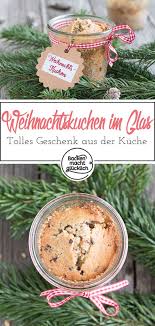 weihnachtskuchen im glas zum verschenken rezept weihnachtskuchen kuchen im glas backen glaskuchen