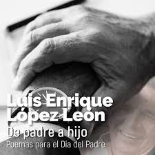 Savesave dia del padre poema1 for later. De Padre A Hijo Poemas Para El Dia Del Padre Single By Luis Enrique Lopez Leon Spotify