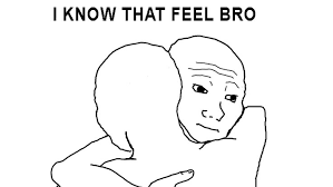 I Know That Feel Bro Know Your Meme
