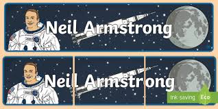 Astronaut neil armstrong stepped out of the lunar lander eagle, descended a ladder, and set foot on the surface of the moon. Neil Armstrong Display Banner Teacher Made