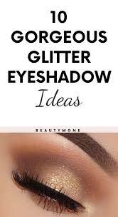10 Most Amazing Glitter Eyeshadow Looks Beautymone In 2020 Glitter Eyeshadow Eyeshadow Looks Eyeshadow
