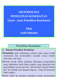 Karena merupakan salah satu bentuk metode penelitian kuantitatif, maka hasil penelitian yang menggunakan metode survei cenderung digunakan untuk proses. Metodologi Penelitian Jenis Jenis Penelitian Kesehatan By Nani