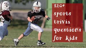 Challenge them to a trivia party! 120 Best And Basic Sports Trivia For Kids Nba Nfl Tennis Soccer