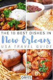 New Orleans Food Top 10 Must Try Dishes Goats On The Road Food New Orleans Recipes Cajun Cuisine