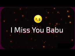 In north babu is used after name. Miss You Babu Zindegi Bhar Koi Sath Nhi Deta Miss You Shayari Soni Piya Youtube Miss You Love Quotes For Her Miss