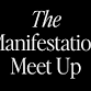The Manifestation Meet Up event image