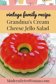 This rich jello salad has a beautiful presentation with the cherry and lemon jello. Grandma S Cream Cheese Jell O Salad Vintage Family Recipe