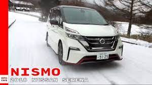 It is packed with useful innovations that are meant to satisfy its riders whether going to the city, or a vacation in the province. 2018 Nissan Serena Nismo Winter Snow Driving Youtube