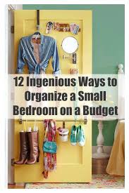 How to organize a small bedroom on a budget. 12 Ways You Can Organize Your Small Bedroom On A Small Budget