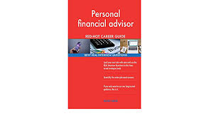 Advise clients on financial plans utilizing knowledge of tax and investment strategies, securities, insurance, pension plans, and real estate. Personal Financial Advisor Red Hot Career Guide 2517 Real Interview Questions Careers Red Hot 9781718980419 Amazon Com Books