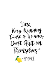 Running quotes wallpaper backgrounds with 1920x1080 resolution for personal use available. Beyonce By Ke Beyonce Quotes Beyonce Quotes Lyrics Inspirational Quotes