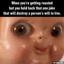 This is what happens when a low level mistakes my kindness for weakness. Don T Take My Kindness For Weakness 9gag