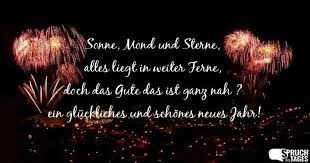 Our warmest wishes for a happy holiday season! Sonne Mond Und Sterne Alles Liegt In Weiter Ferne Doch Das Gute Das Ist Ganz Nah Ein Gluckliches Und Schones Neues Jahr Neujahrsbilder Silvester Spruche Frohes Neues Jahr Spruche